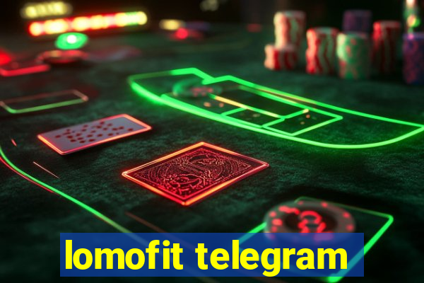 lomofit telegram